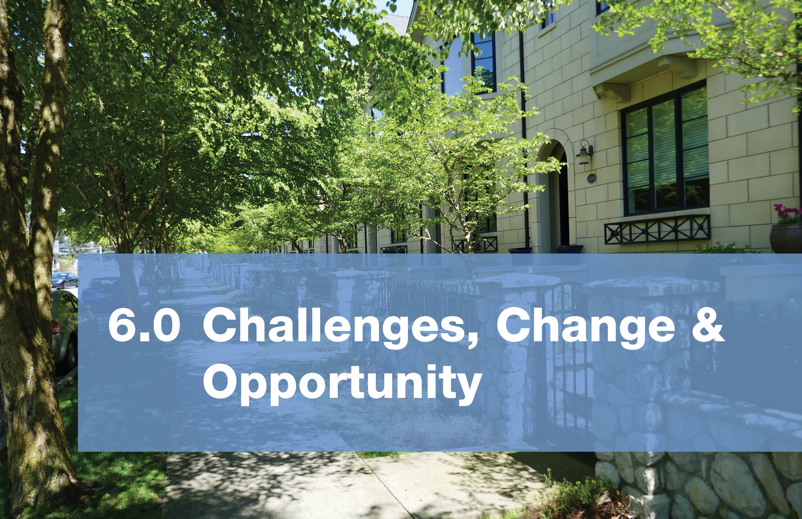 6.0 Challenges, Change, and Opportunity